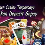 Agen Casino Terpercaya Sediakan Deposit Gopay