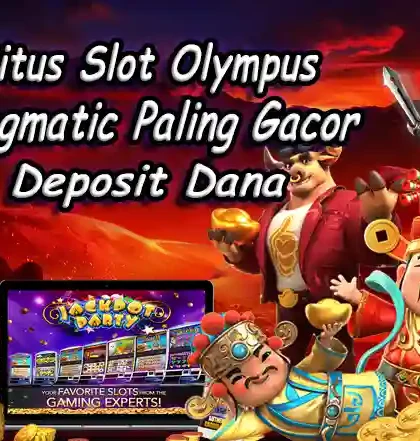 Situs Slot Olympus Pragmatic Paling Gacor Deposit Dana