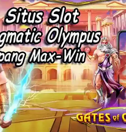 Situs Slot Pragmatic Olympus Gampang Max Win