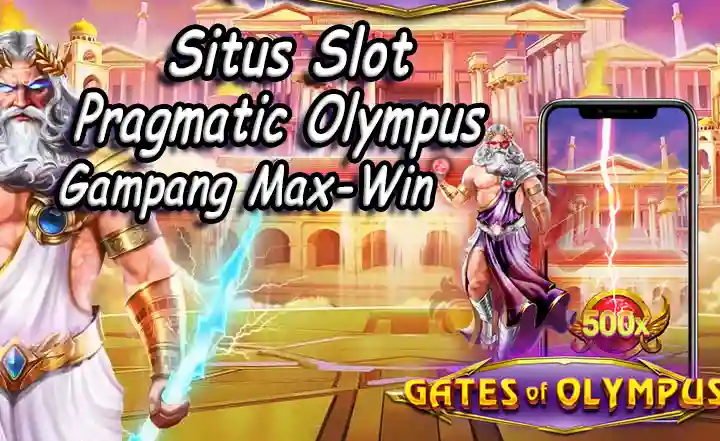 Situs Slot Pragmatic Olympus Gampang Max Win