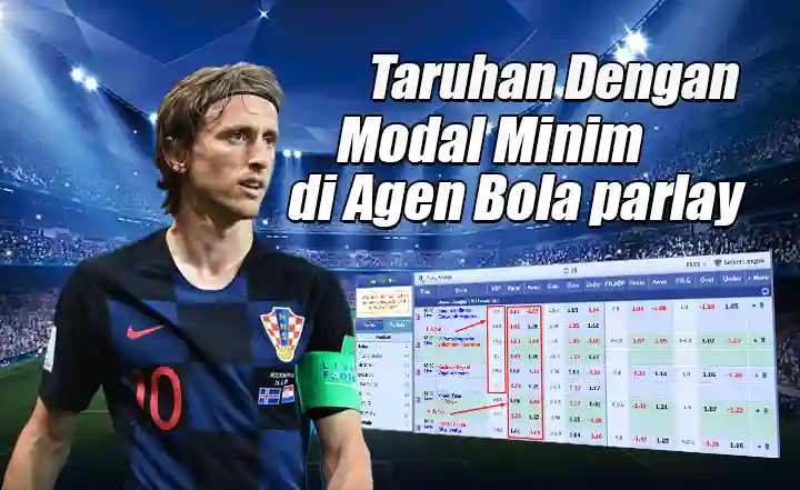 Taruhan Dengan Modal Minim Di Agen Bola Parlay