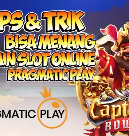 Tips & Trik Bisa Menang Main Slot Online Pragmatic Play